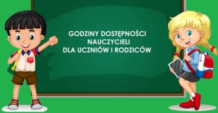 GODZINY DOSTĘPNOŚCI NAUCZYCIELI DLA  UCZNIÓW I RODZICÓW W NASZEJ SZKOLE