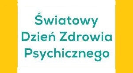 Światowy Dzień Zdrowia Psychicznego.