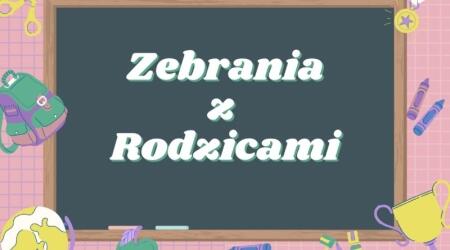 ZEBRANIA Z RODZICAMI 